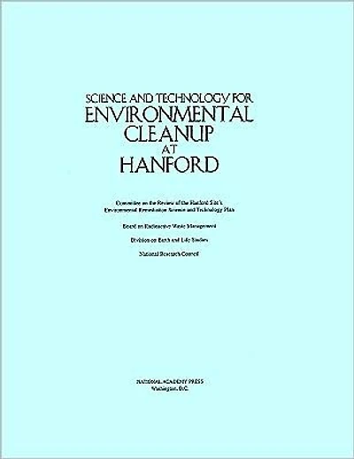 Science and Technology for Environmental Cleanup at Hanford