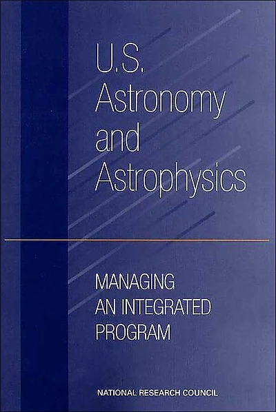 U.S. Astronomy and Astrophysics: Managing an Integrated Program
