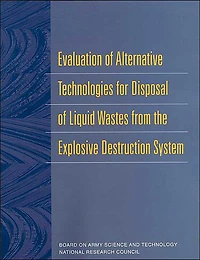 Evaluation of Alternative Technologies for Disposal of Liquid Wastes from the Explosive Destruction System