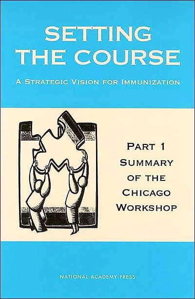 Setting the Course: A Strategic Vision for Immunization Finance: Part 1: Summary of the Chicago Workshop
