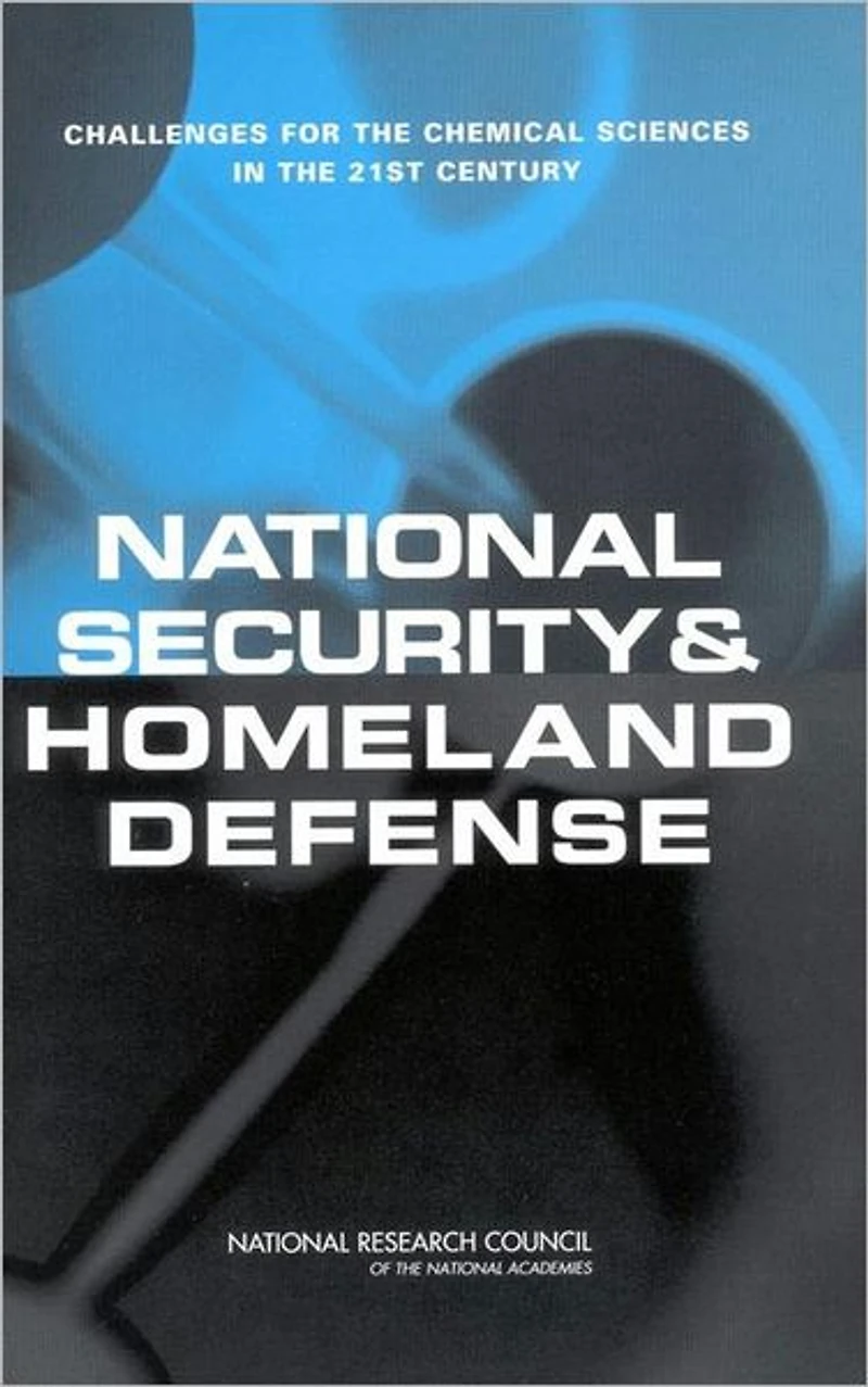 National Security and Homeland Defense: Challenges for the Chemical Sciences in the 21st Century