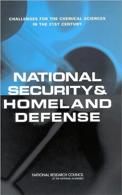 National Security and Homeland Defense: Challenges for the Chemical Sciences in the 21st Century
