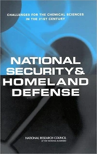 National Security and Homeland Defense: Challenges for the Chemical Sciences in the 21st Century