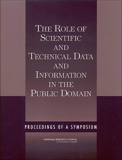 The Role of Scientific and Technical Data and Information in the Public Domain: Proceedings of a Symposium