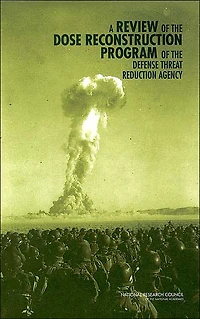 A Review of the Dose Reconstruction Program of the Defense Threat Reduction Agency