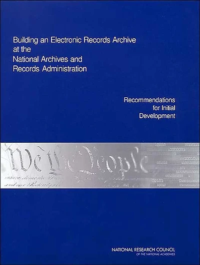Building an Electronic Records Archive at the National Archives and Records Administration: Recommendations for Initial Development