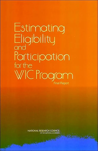 Estimating Eligibility and Participation for the WIC Program: Final Report