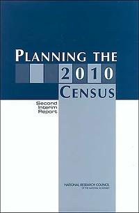 Planning the 2010 Census: Second Interim Report