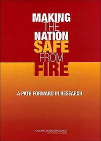 Making the Nation Safe from Fire: A Path Forward in Research