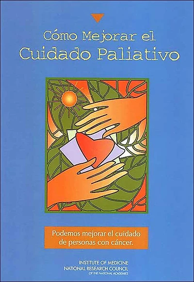Como Mejorar el Cuidado Paliativo: Podemos mejorar el cuidado de personas con cancer