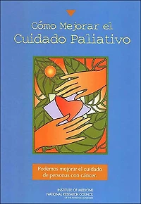 Como Mejorar el Cuidado Paliativo: Podemos mejorar el cuidado de personas con cancer