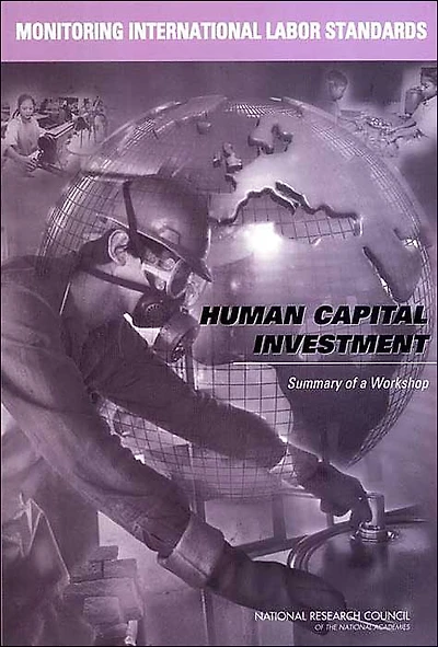 Monitoring International Labor Standards: Human Capital Investment: Summary of a Workshop