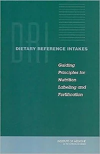 Dietary Reference Intakes: Guiding Principles for Nutrition Labeling and Fortification
