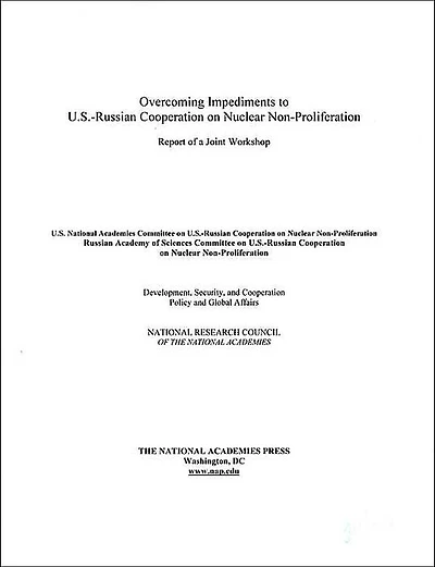 Overcoming Impediments to U.S.-Russian Cooperation on Nuclear Nonproliferation: Report of a Joint Workshop