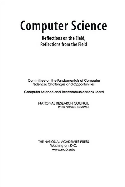 Computer Science: Reflections on the Field, Reflections from the Field