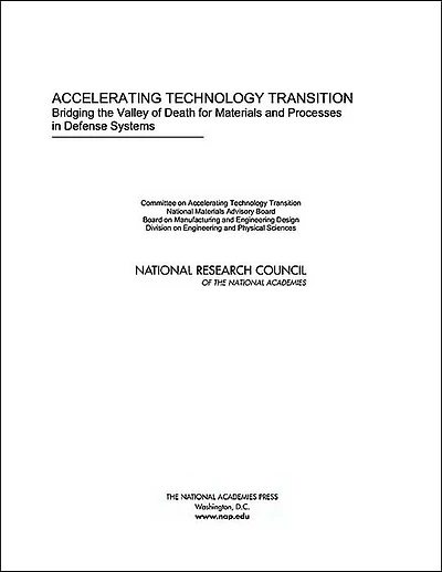 Accelerating Technology Transition: Bridging the Valley of Death for Materials and Processes in Defense Systems
