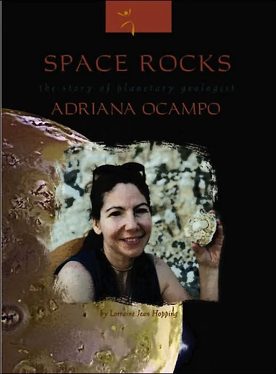 Space Rocks: The Story of Planetary Geologist Adriana Ocampo