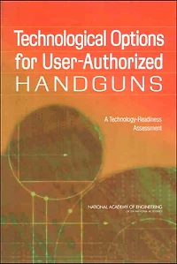 Technological Options for User-Authorized Handguns: A Technology-Readiness Assessment