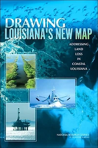 Drawing Louisiana's New Map: Addressing Land Loss in Coastal Louisiana