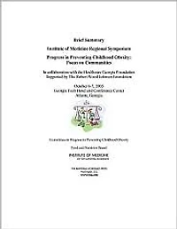 Progress in Preventing Childhood Obesity: Focus on Communities - Brief Summary: Institute of Medicine Regional Symposium