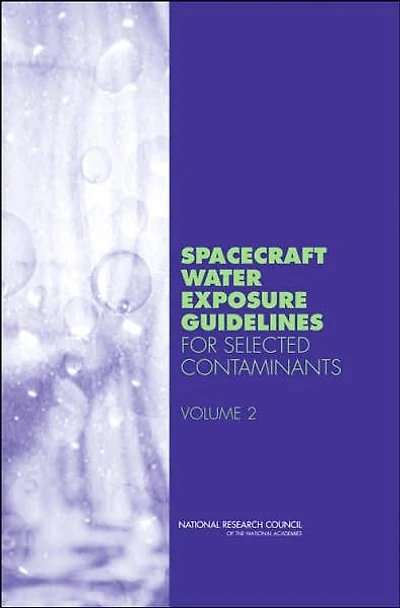 Spacecraft Water Exposure Guidelines for Selected Contaminants: Volume 2
