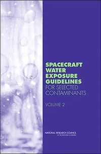 Spacecraft Water Exposure Guidelines for Selected Contaminants: Volume 2