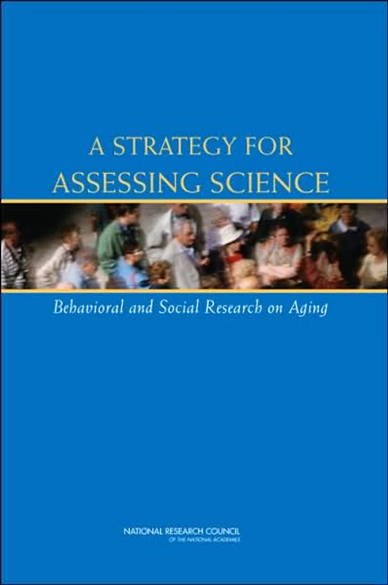 A Strategy for Assessing Science: Behavioral and Social Research on Aging
