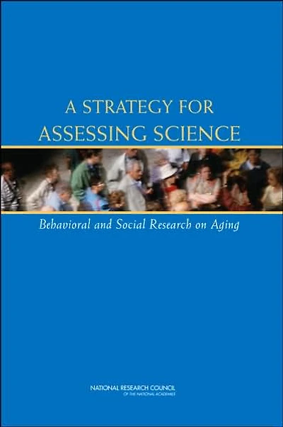 A Strategy for Assessing Science: Behavioral and Social Research on Aging