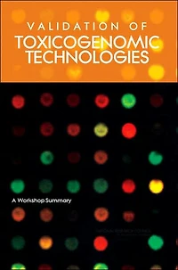 Validation of Toxicogenomic Technologies: A Workshop Summary