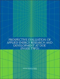 Prospective Evaluation of Applied Energy Research and Development at DOE (Phase Two)