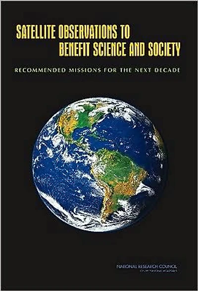 Satellite Observations to Benefit Science and Society: Recommended Missions for the Next Decade