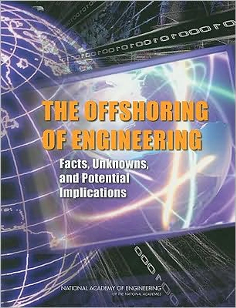 The Offshoring of Engineering: Facts, Unknowns, and Potential Implications