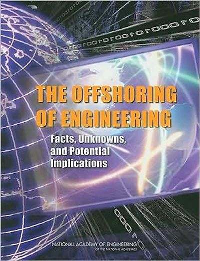 The Offshoring of Engineering: Facts, Unknowns, and Potential Implications