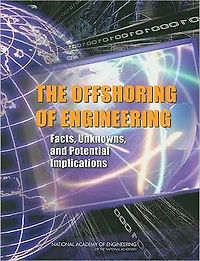 The Offshoring of Engineering: Facts, Unknowns, and Potential Implications