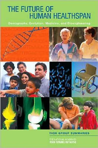 The Future of Human Healthspan: Demography, Evolution, Medicine, and Bioengineering: Task Group Summaries