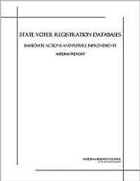 State Voter Registration Databases: Immediate Actions and Future Improvements: Interim Report