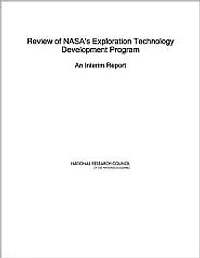 Review of NASA's Exploration Technology Development Program: An Interim Report
