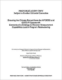 Ensuring the Climate Record from the NPOESS and GOES-R Spacecraft: Elements of a Strategy to Recover Measurement Capabilities Lost in Program Restructuring