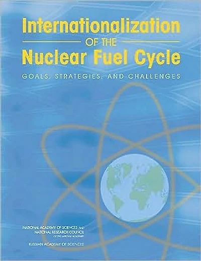 Internationalization of the Nuclear Fuel Cycle: Goals, Strategies, and Challenges