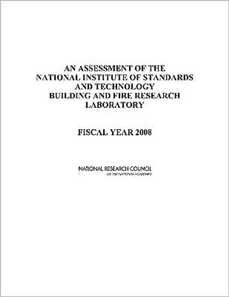 An Assessment of the National Institute of Standards and Technology Building and Fire Research Laboratory: Fiscal Year 2008