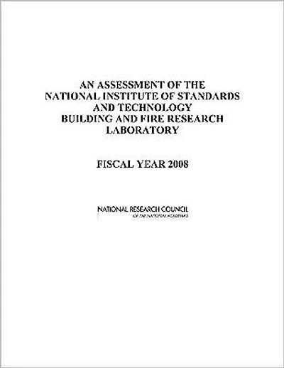 An Assessment of the National Institute of Standards and Technology Building and Fire Research Laboratory: Fiscal Year 2008