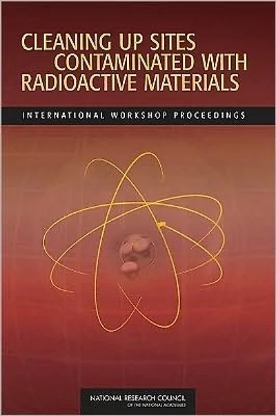 Cleaning Up Sites Contaminated with Radioactive Materials: International Workshop Proceedings