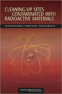 Cleaning Up Sites Contaminated with Radioactive Materials: International Workshop Proceedings