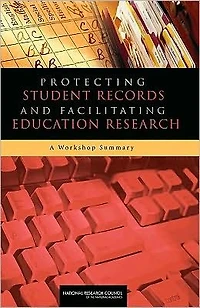 Protecting Student Records and Facilitating Education Research: A Workshop Summary