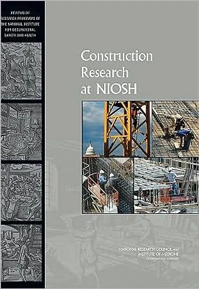 Construction Research at NIOSH: Reviews of Research Programs of the National Institute for Occupational Safety and Health