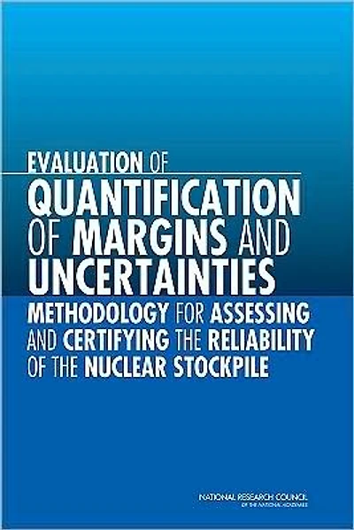 Evaluation of Quantification of Margins and Uncertainties Methodology for Assessing and Certifying the Reliability of the Nuclear Stockpile