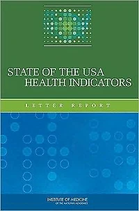 State of the USA Health Indicators: Letter Report