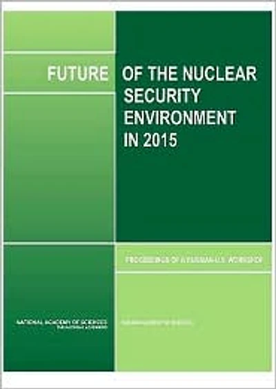 Future of the Nuclear Security Environment in 2015: Proceedings of a Russian-U.S. Workshop