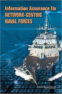 Information Assurance for Network-Centric Naval Forces