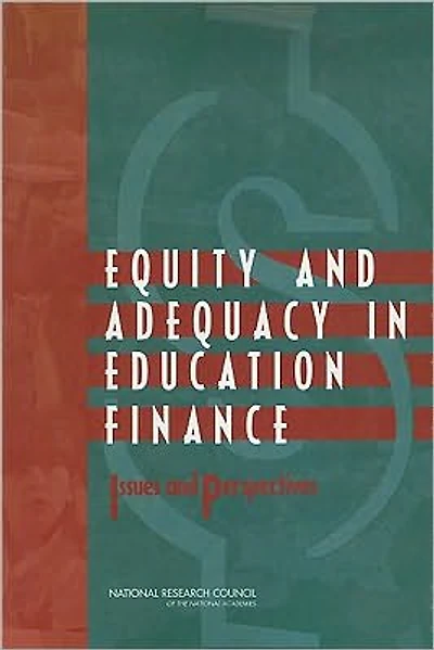 Equity and Adequacy in Education Finance: Issues and Perspectives